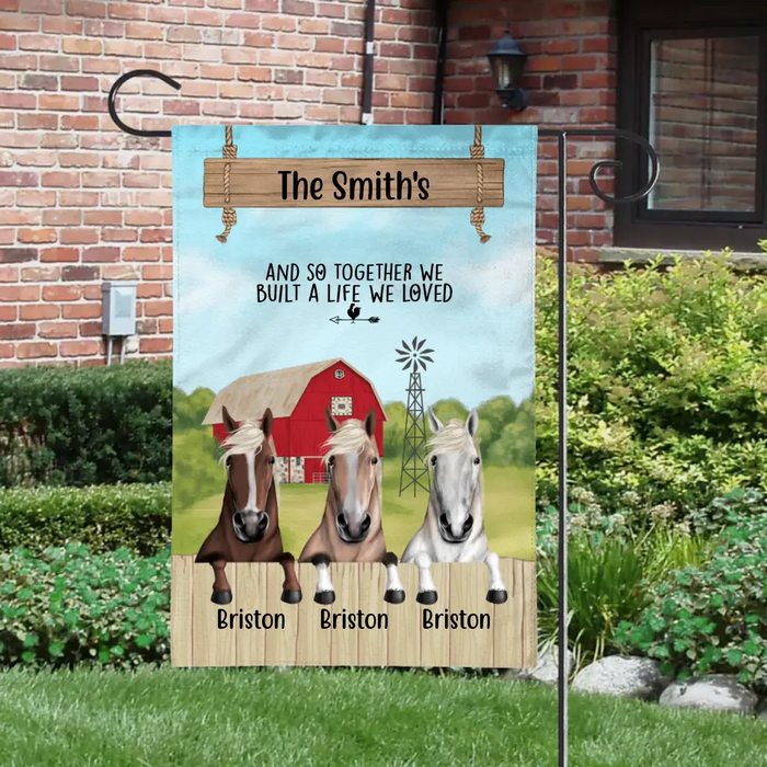 Personalized Garden Flag, And So Together We Built A Life We Loved, Gift For Horse Lovers