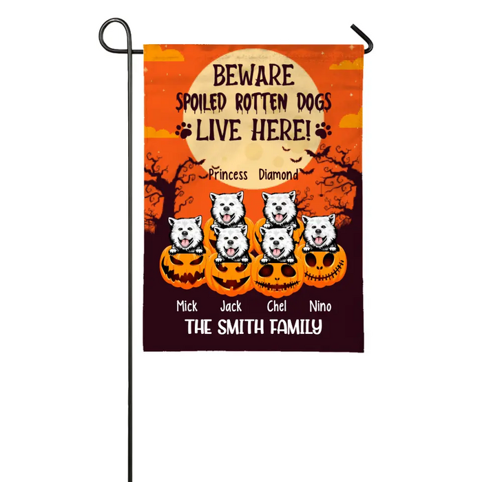 Personalized Garden Flag, Up To 6 Dogs, Beware Spoiled Rotten Dogs Live Here - Halloween Gift, Gift For Dog Lovers