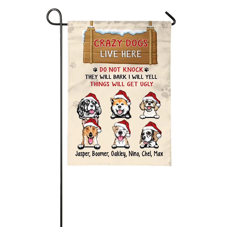 Personalized Garden Flag, Up To 6 Dogs, Crazy Dogs Live Here Do