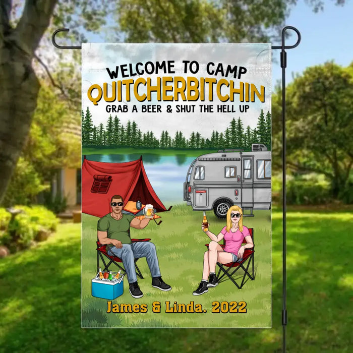 Welcome To Camp Quitcherbitchin - Personalized Garden Flag For The Family, Couple, Camping