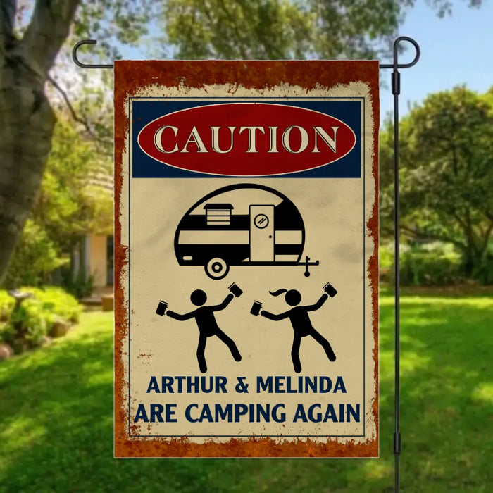 Caution They Are Camping Again - Personalized Garden Flag For Friends, Camping