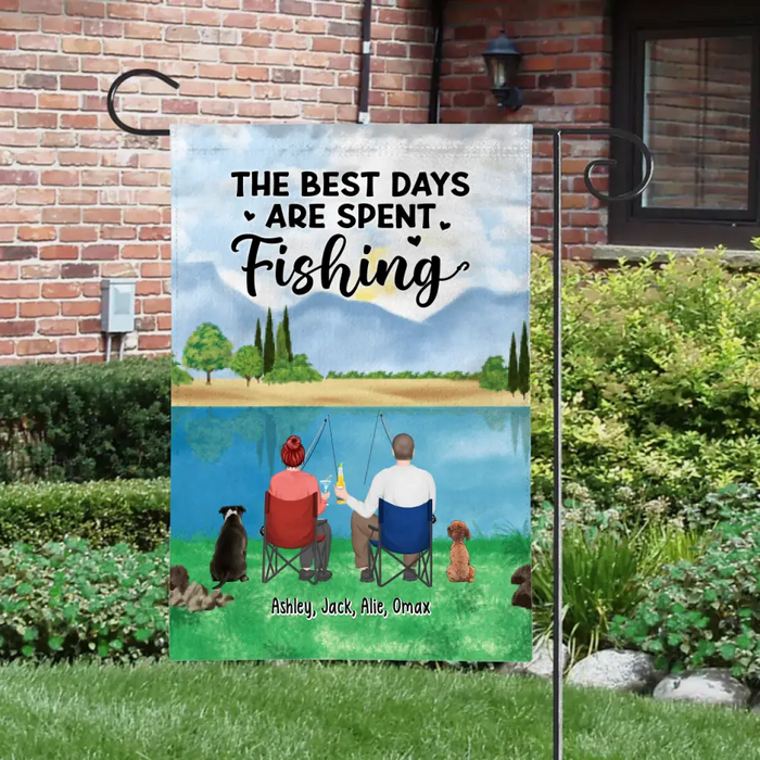 The Best Days Are Spent Fishing - Personalized Gifts Custom Fishing Garden Flag For Couples, Fishing Lovers, Dog Lovers