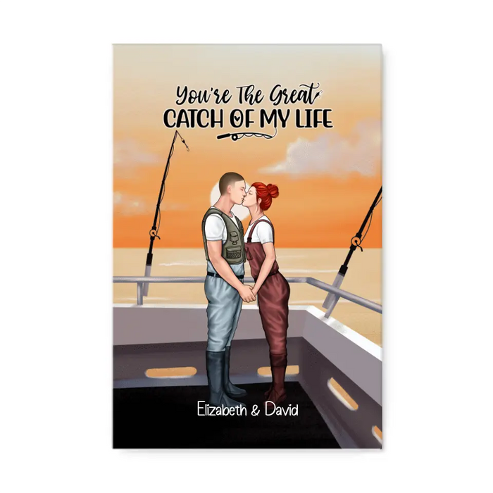 You're The Great Catch Of My Life - Personalized Canvas For Couples, Gift For Fishing Lovers