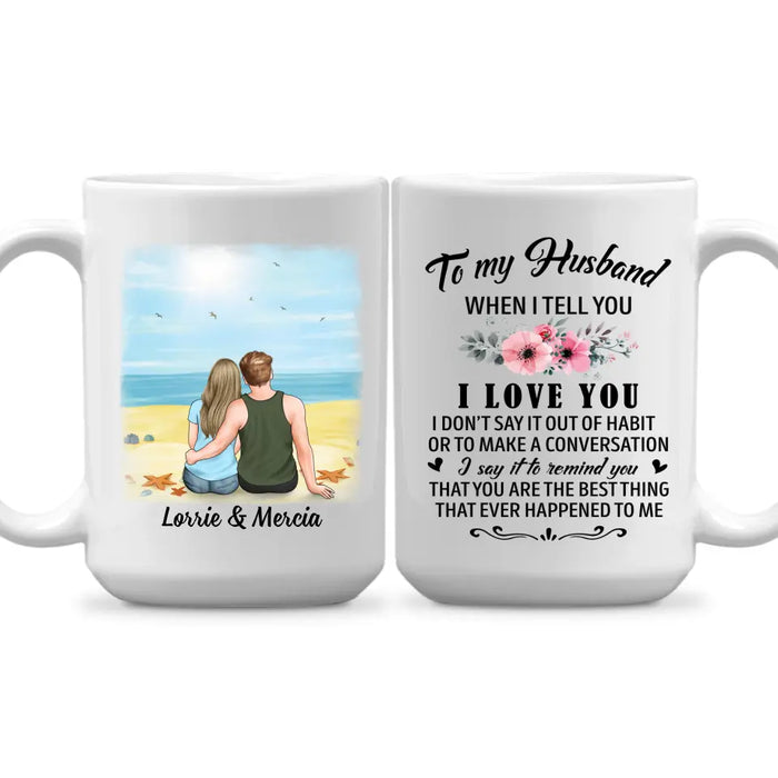 To My Husband, I Love You - Personalized Gifts Custom Mug for Him, for Couples, for Him