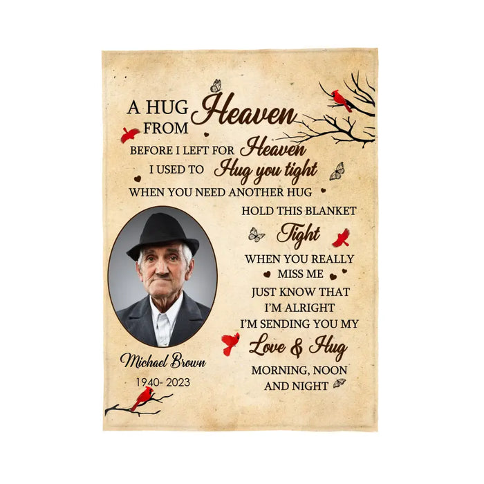 A Hug From Heaven Before I Left For Heaven I Used To Hug You Tight - Personalized Photo Upload Gifts Custom Memorial Blanket For Loss Of Loved Ones