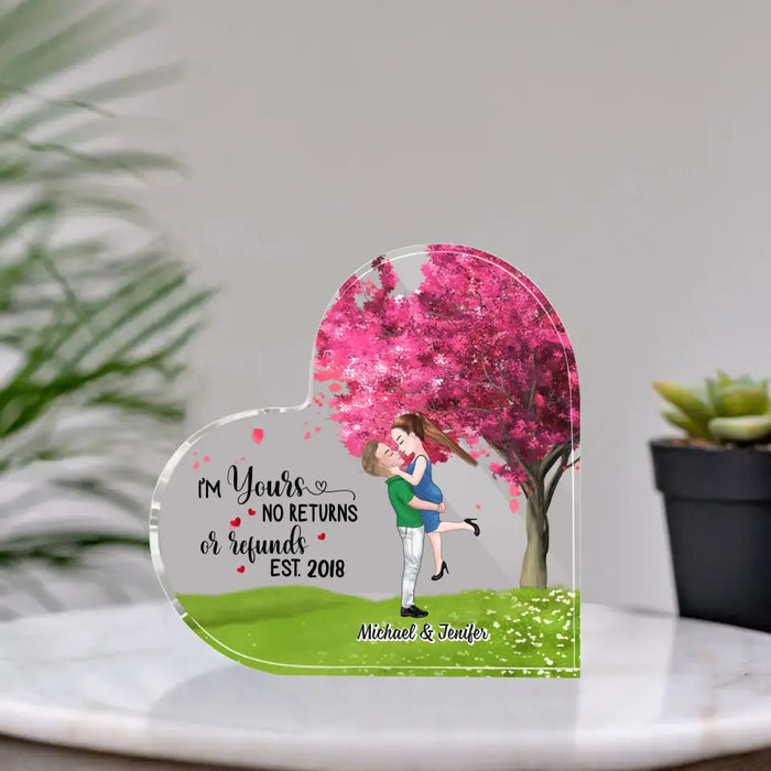 I'm Yours No Returns Or Refunds - Personalized Custom Acrylic Plaque Gift For Him Her, For Couples
