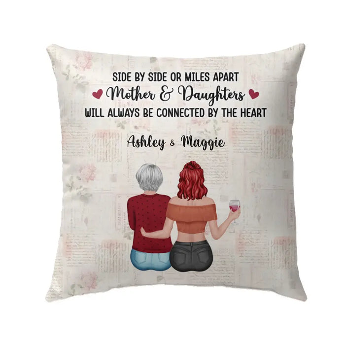 Side-by-Side or Miles Apart, Mother Daughters Will Always Be Connected By The Heart - Personalized Gifts Custom Pillow For Mom, Mother's Gift