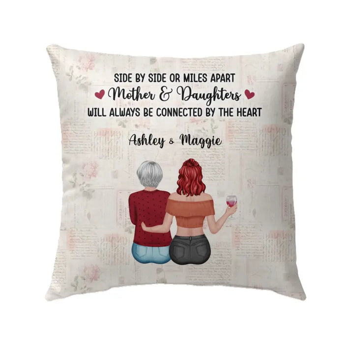 Side-by-Side or Miles Apart, Mother Daughters Will Always Be Connected By The Heart - Personalized Gifts Custom Pillow For Mom, Mother's Gift