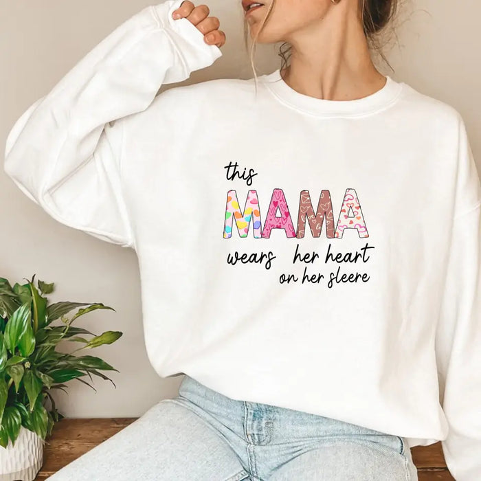 This Mama Wears Her Heart On Her Sleeve - Personalized Gifts Custom Sweatshirt for Mother, Grandma, Gigi