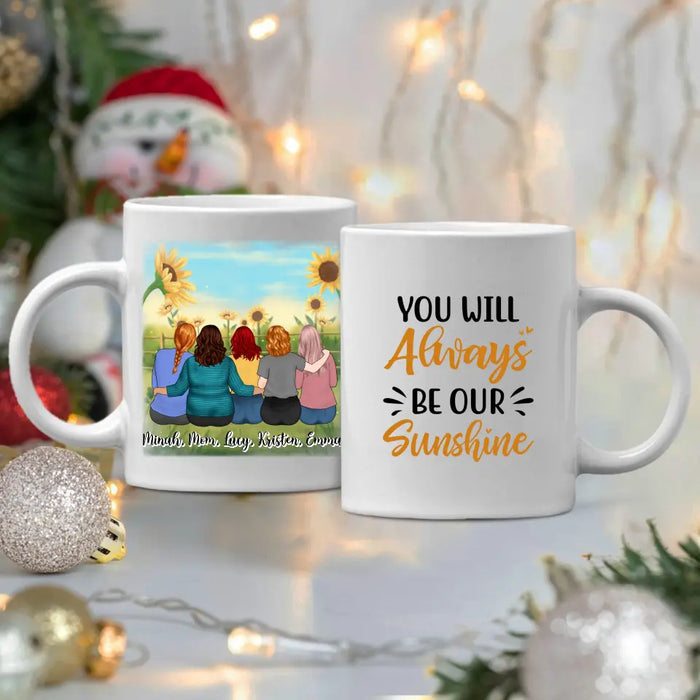 You Will Always Be Our Sunshine - Personalized Mug For Mom, Daughters, Mother's Day