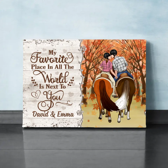 Personalized Canvas, My Favorite Place In All The World Is Next To You, Couple Riding Horse And Kissing, Gift For Hose Riding Fans, Gift For Couples