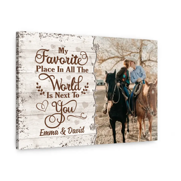 Personalized Canvas, Custom Photo Canvas, My Favorite In All The World Is Next To You, Gift For Couples, Friends