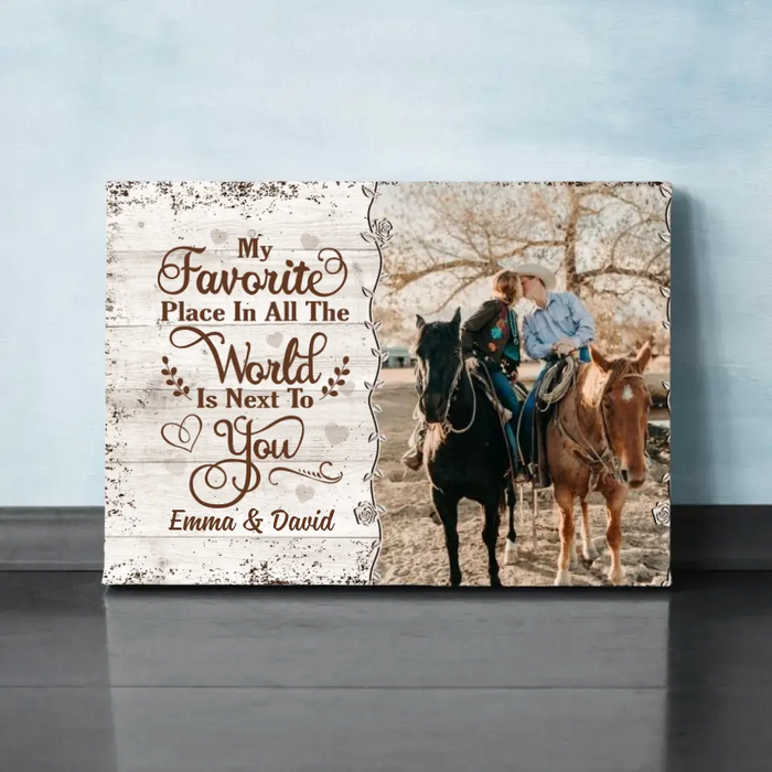 Personalized Canvas, Custom Photo Canvas, My Favorite In All The World Is Next To You, Gift For Couples, Friends