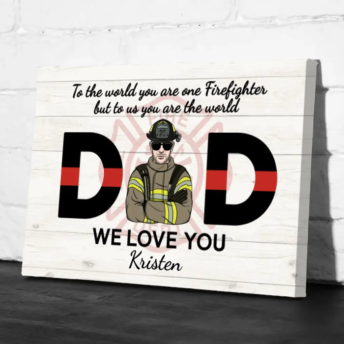 Dad We Love You Personalized Gifts Custom Firefighter Canvas