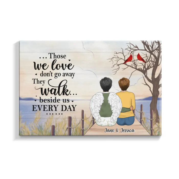 Those We Love Don't Go Away - Personalized Gifts Custom Memorial Canvas for Mom for Dad, Memorial Gifts