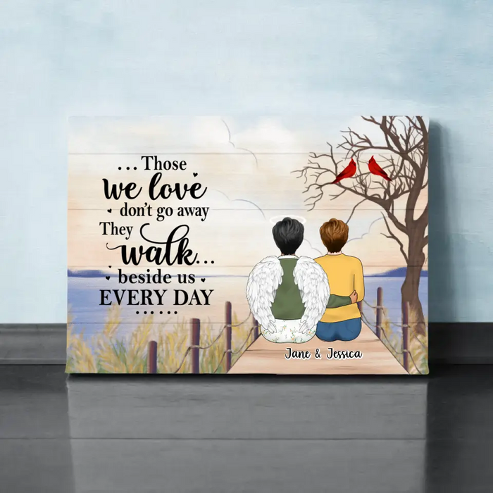 Those We Love Don't Go Away - Personalized Gifts Custom Memorial Canvas for Mom for Dad, Memorial Gifts