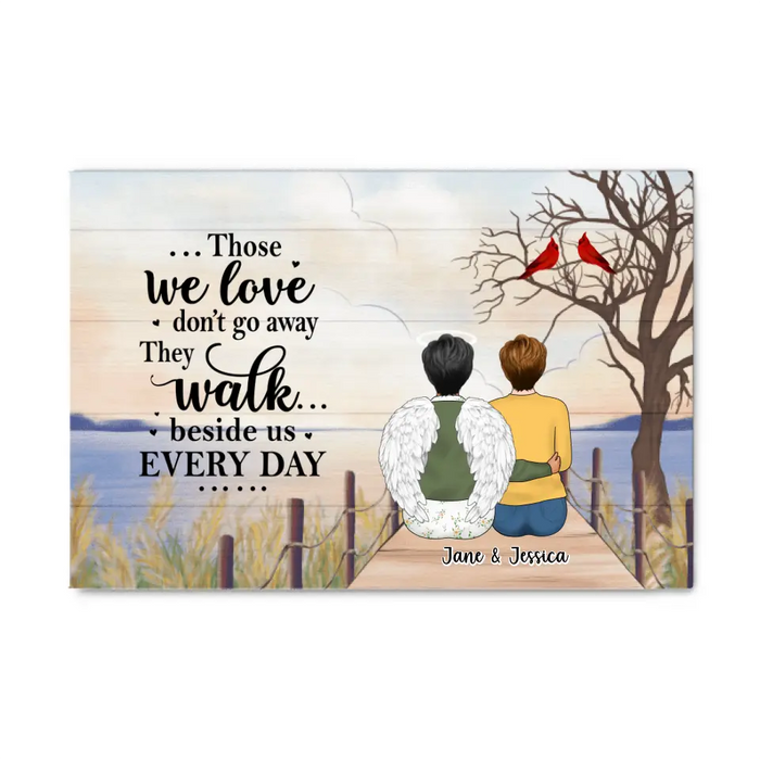 Those We Love Don't Go Away - Personalized Gifts Custom Memorial Canvas for Mom for Dad, Memorial Gifts