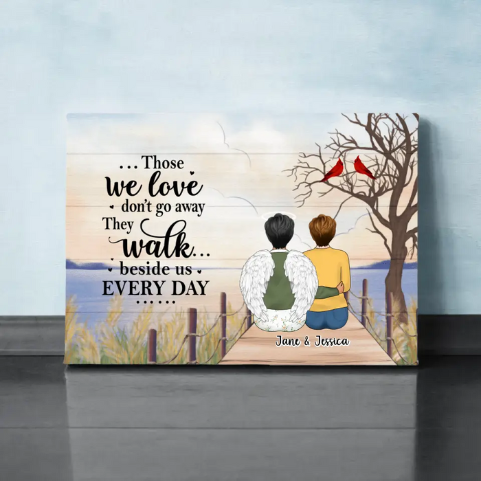 Those We Love Don't Go Away - Personalized Gifts Custom Memorial Canvas for Mom for Dad, Memorial Gifts