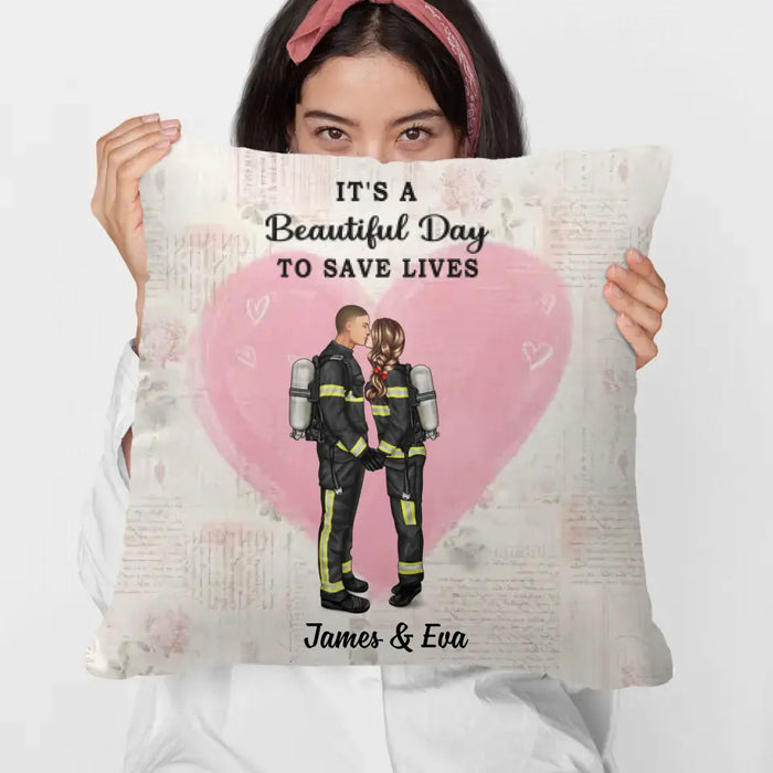 It's a Beautiful Day to Save Lives - Personalized Gifts Custom Pillow For Firefighter Nurse Police Ems Military Couples