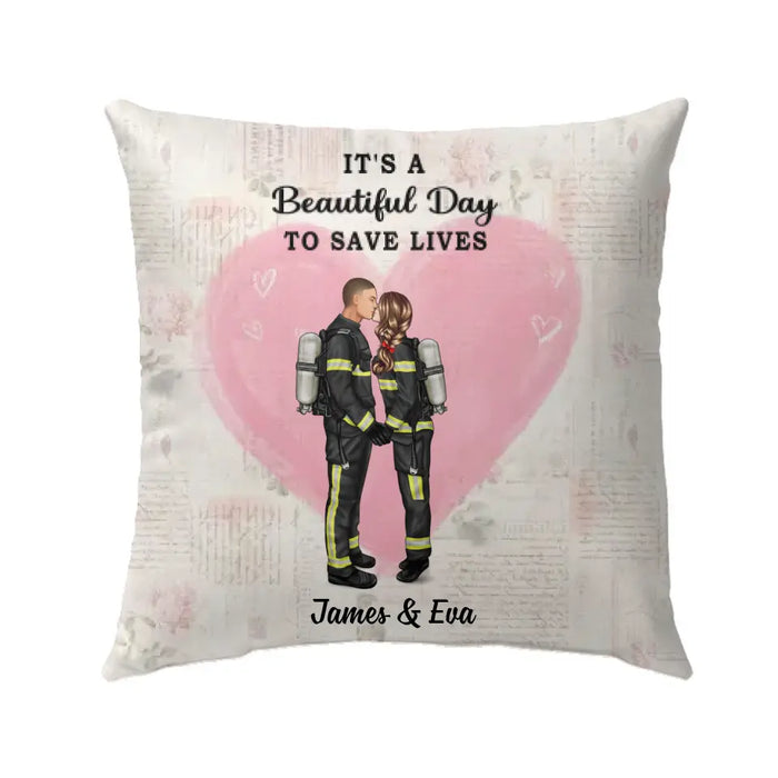 It's a Beautiful Day to Save Lives - Personalized Gifts Custom Pillow For Firefighter Nurse Police Ems Military Couples