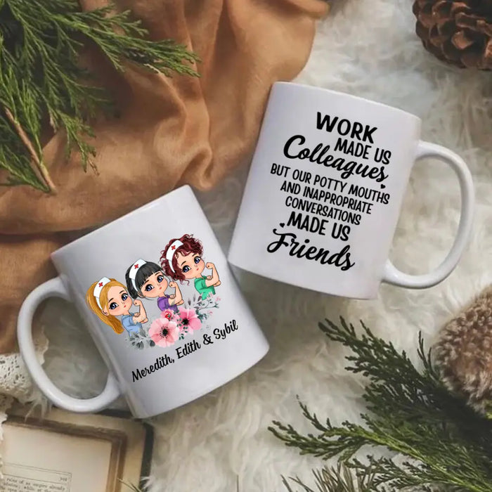 Work Made Us Colleagues - Personalized Mug For Coworkers, Friends, Nurse