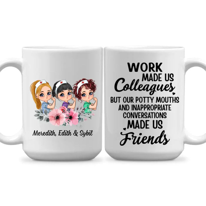 Work Made Us Colleagues - Personalized Mug For Coworkers, Friends, Nurse