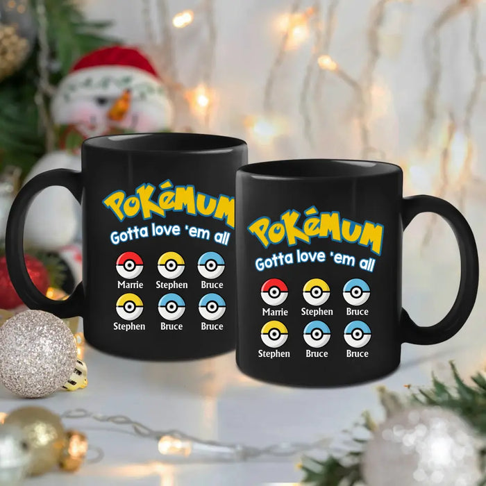 Pokemum Gotta Love 'Em All - Mother's Day Personalized Gifts Custom Pokeball Mug for Mom, for Wife