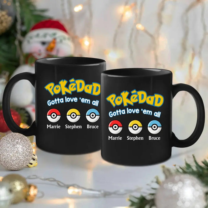 Pokedad Gotta Love'em All - Father's Day Personalized Gifts Custom Pokeball Mug for Dad, Husband