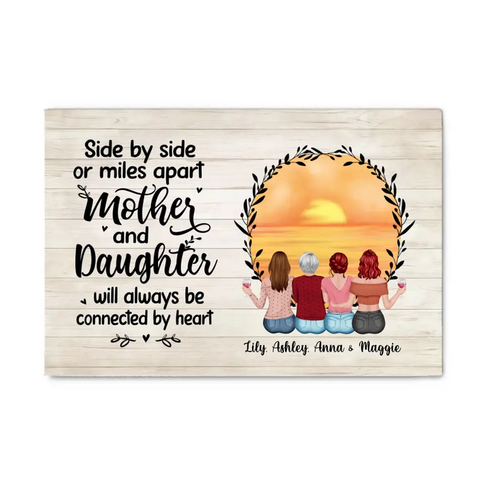 Side By Side Or Miles Apart Mother And Daughter Will Always Be Connected By Heart - Personalized Gifts Custom Canvas For Mother, Mother And Daughters