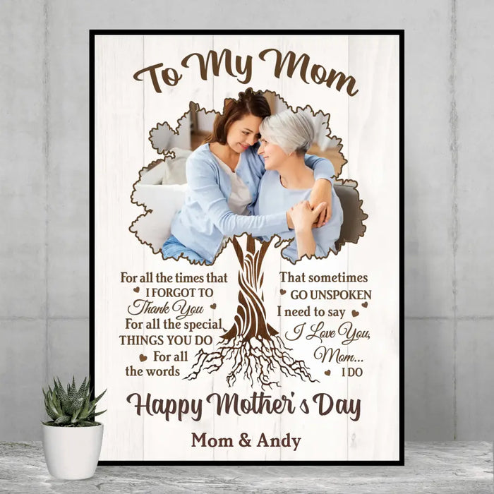 To My Mom for All the Times That I Forgot to Thank You - Personalized Photo Upload Gifts Custom Poster for Mother, Mother's Day Gift
