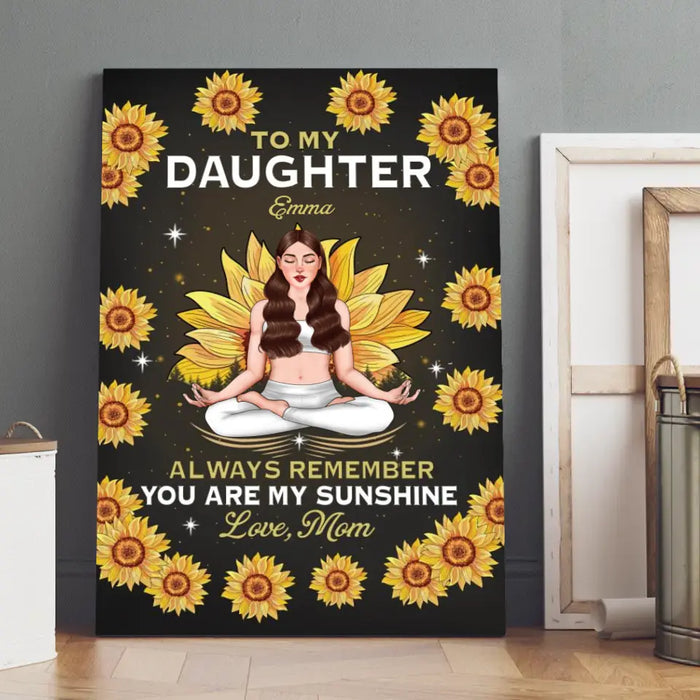 Personalized Canvas, To My Daughter, Always Remember You Are My Sunshine, Gift For Yoga Lovers, Gift For Daughters