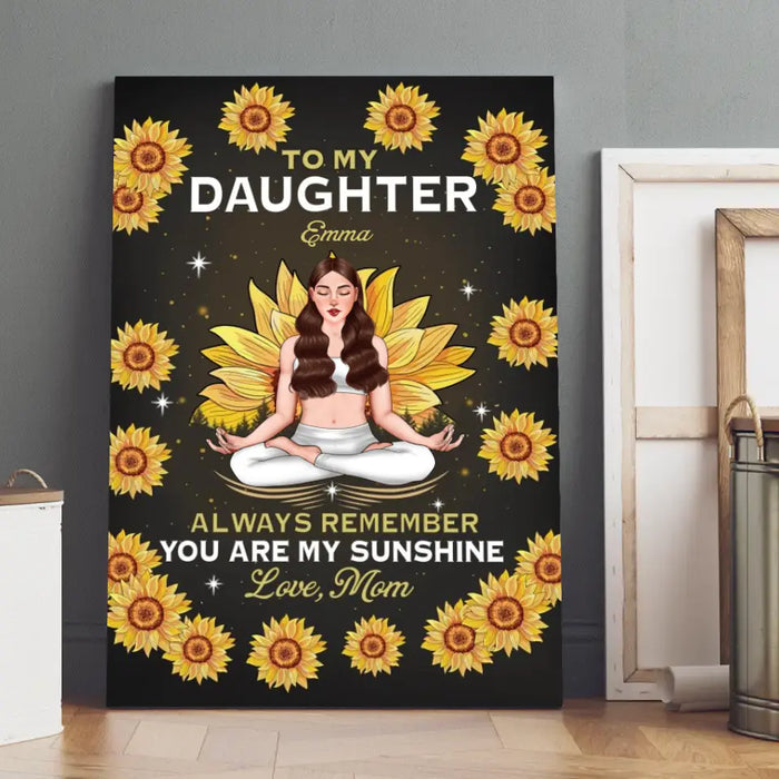 Personalized Canvas, To My Daughter, Always Remember You Are My Sunshine, Gift For Yoga Lovers, Gift For Daughters