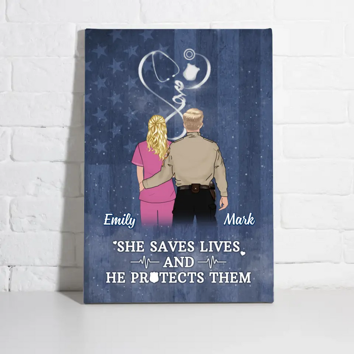 She Saves Lives And He Protects Them - Personalized Canvas For Nurse, Police Officer, Couples