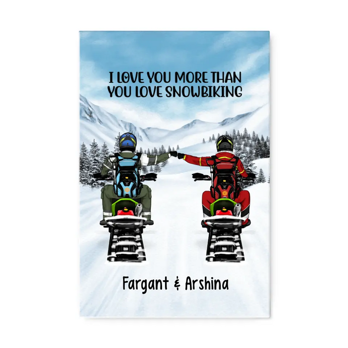 I Love You More Than You Love Snowbiking - Personalized Canvas For Couples