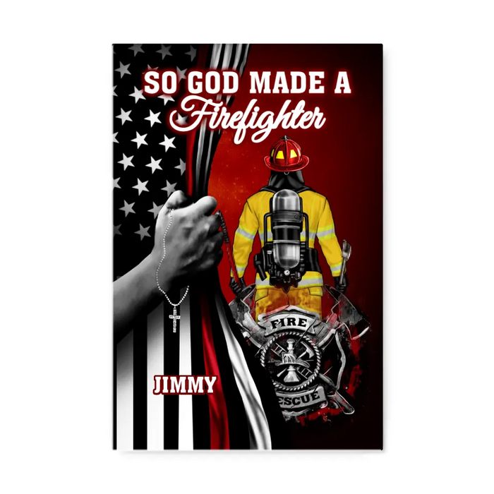 So God Made A Firefighter - Personalized Canvas For Him, Her, Firefighter