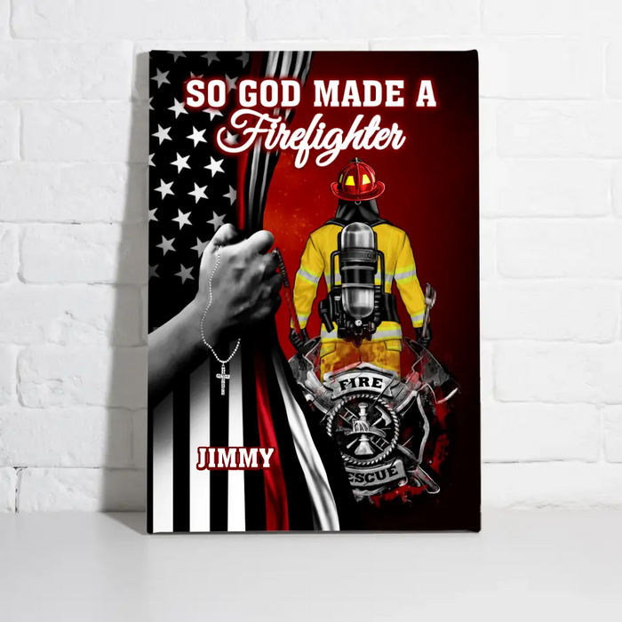 So God Made A Firefighter - Personalized Canvas For Him, Her, Firefighter