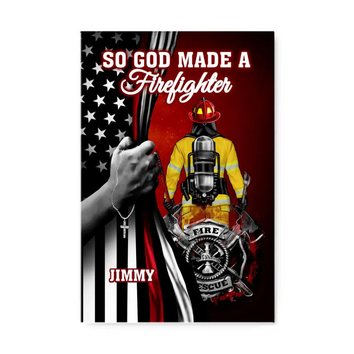 So God Made A Firefighter - Personalized Canvas For Him, Her, Firefighter