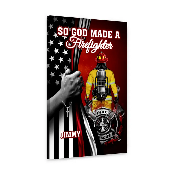 So God Made A Firefighter - Personalized Canvas For Him, Her, Firefighter