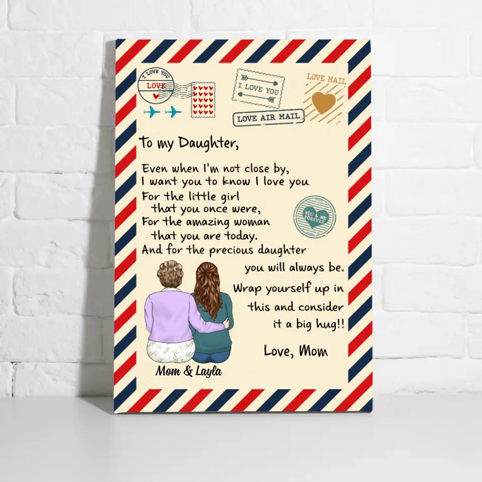 To My Daughter Even When I'm Not Close By - Personalized Canvas For Daughter, For Her