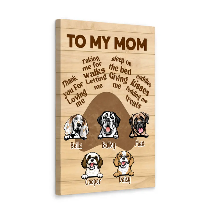 Up To 5 Dogs To My Mom - Personalized Canvas For Her, Dog Mom, Dog Lovers