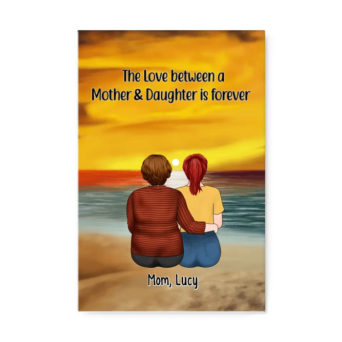 The Love Between A Mother & Daughter Is Forever - Personalized Canvas For Mom, Daughters, Mother's Day