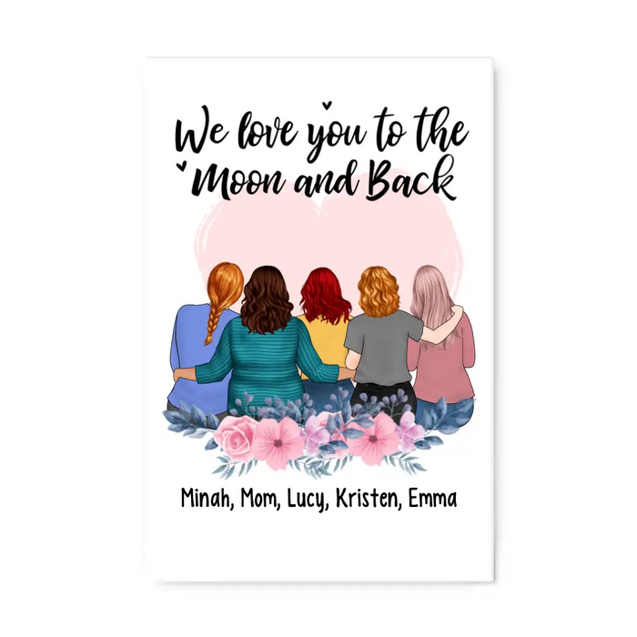 We Love You To The Moon And Back - Personalized Canvas For Mom, Daughters, Mother's Day