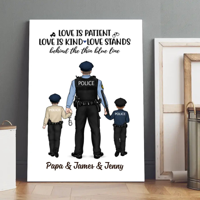 Love Is Patient, Is Kind, Stands - Personalized Gifts Custom Police Officer Canvas for Family, Police Officer Gifts