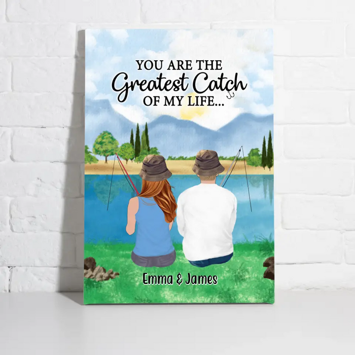 You Are The Greatest Catch Of My Life - Personalized Canvas For Couples, Friends, Family, Fishing