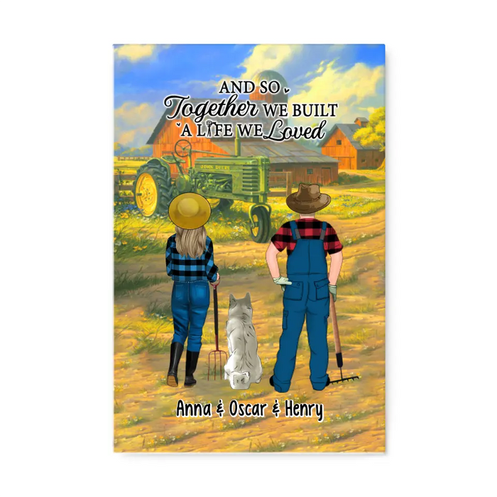 And So Together We Built A Life We Loved Farming Couple And Pets - Personalized Canvas For Farming, Dog & Cat Lovers