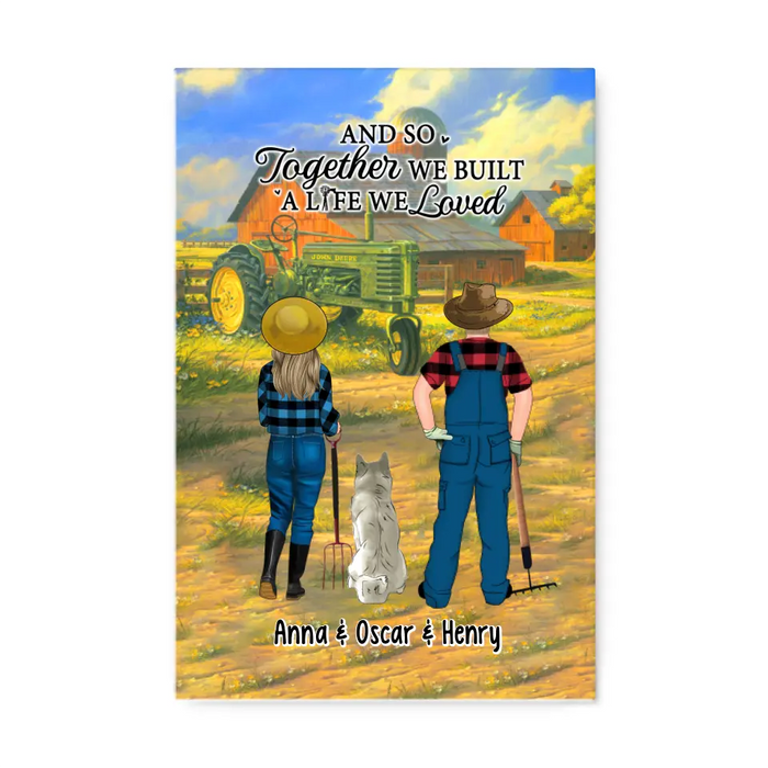 And So Together We Built A Life We Loved Farming Couple And Pets - Personalized Canvas For Farming, Dog & Cat Lovers