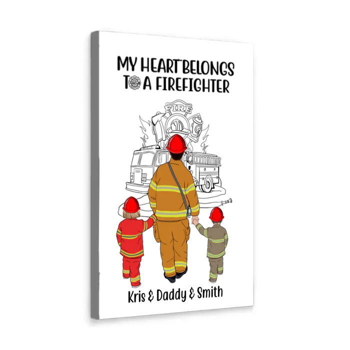My Heart Belongs to a Firefighter - Personalized Gifts Custom Firefighters Canvas for Family for Dad, Firefighters