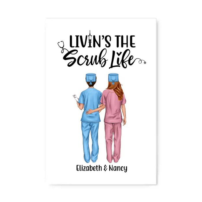 Livin's The Scrub Life - Personalized Nurse Canvas, Nurse Best Friends, Gift for Nurses