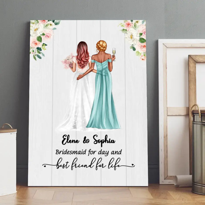Bridesmaid For Day Best Friend For Life
