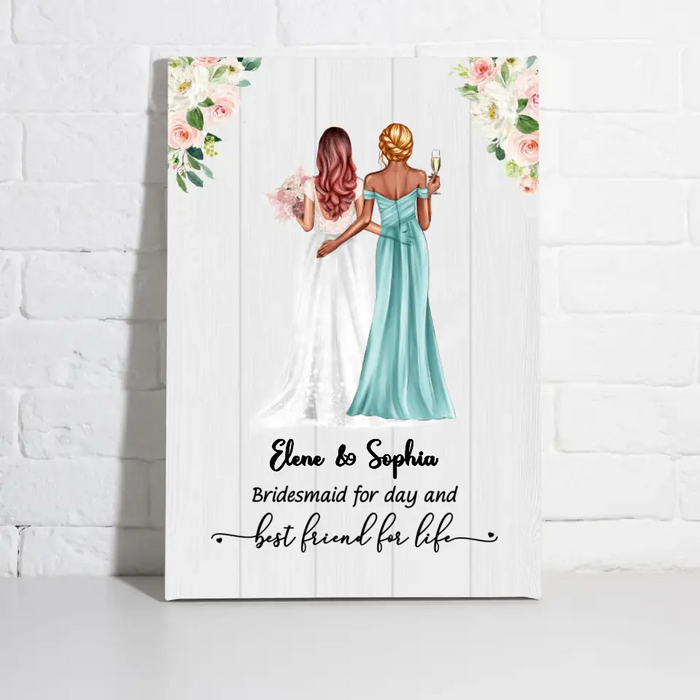 Bridesmaid For Day Best Friend For Life - Personalized Canvas for Bridesmaid, Gift for Bride, Gift from Sisters, Wedding Portrait